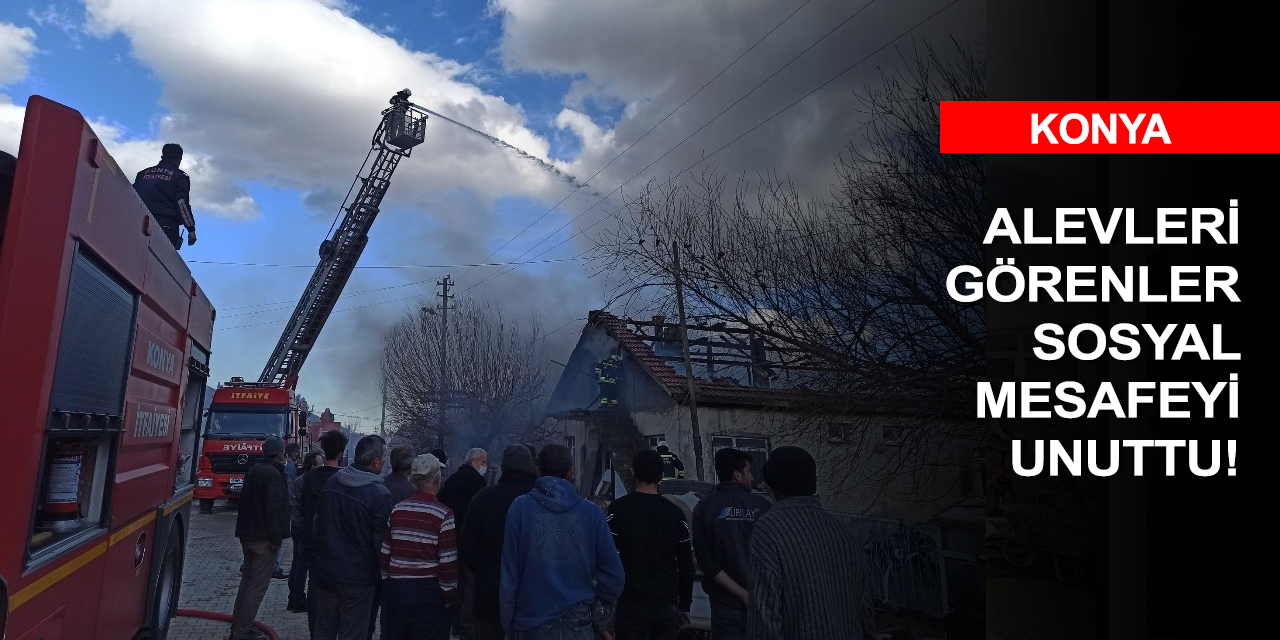 Konya'da baca temizlemek isterken çatıda çıkan yangın korkuttu!