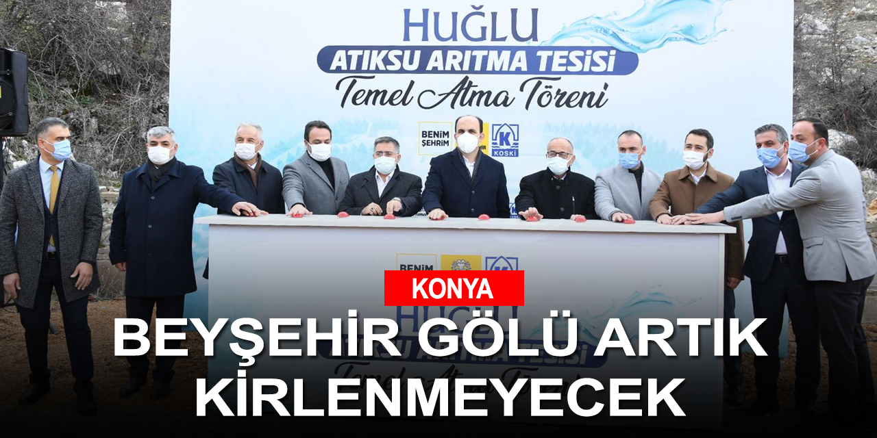 Konya Huğlu ve Üzümlü atık su arıtma tesislerinde temel atıldı!