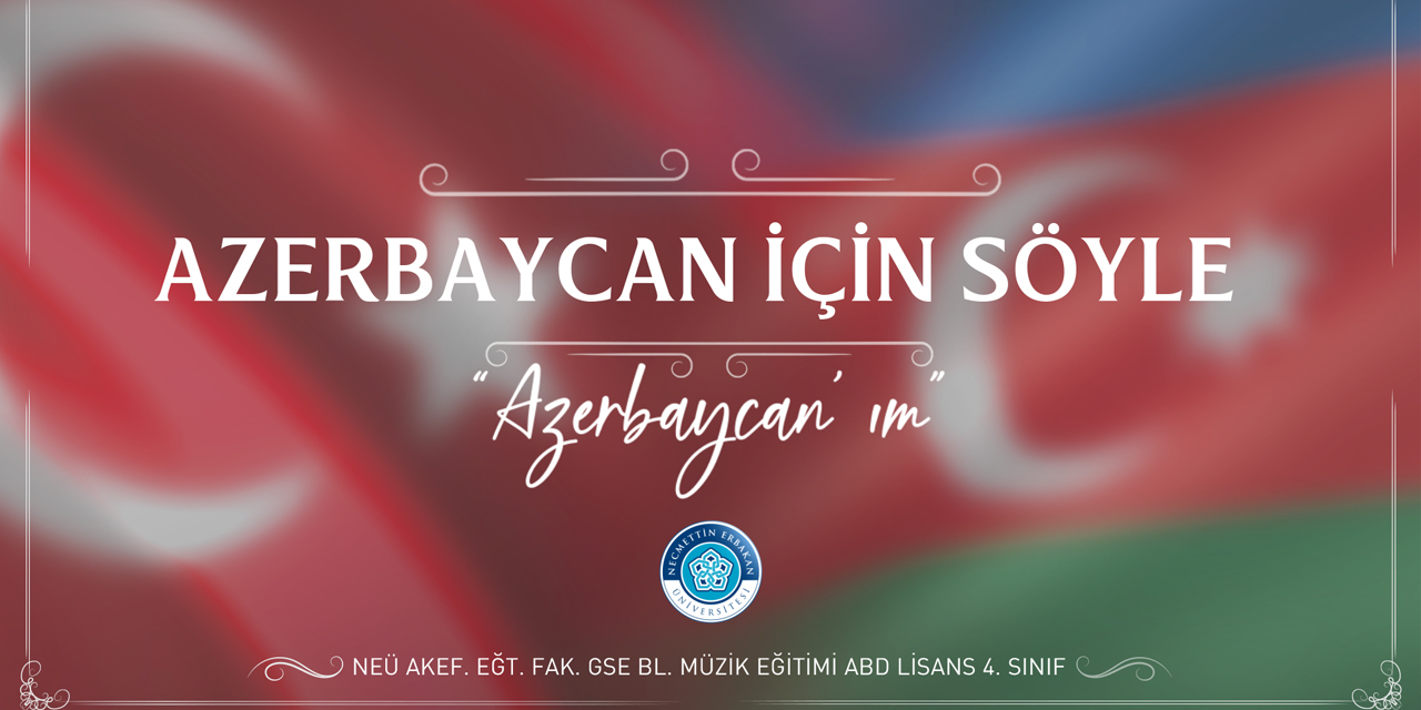 Necmettin Erbakan Üniversitesi'nden Azerbaycan’a video klipli destek
