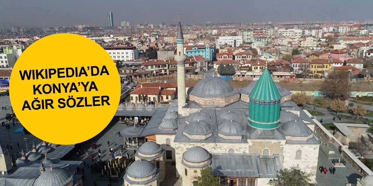 Wikipedia'da Konya'yla ilgili yer alan bilgiler resmen ağır tahrik içeriyor! Ermeni kırımı yazıyor