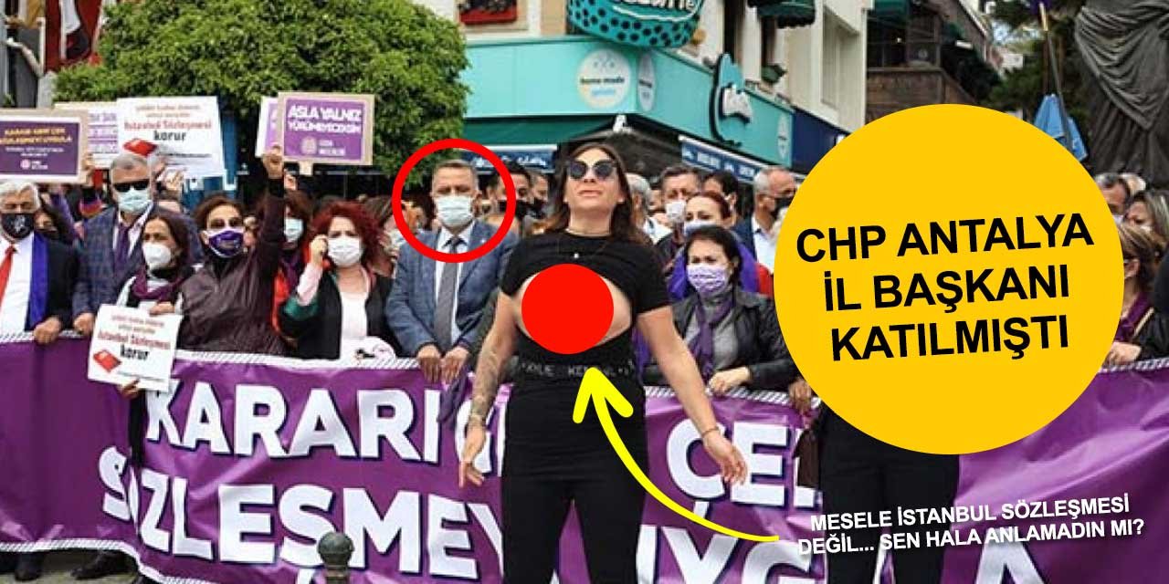 CHP Antalya İl Başkanı gözünün önünde olanlara ses çıkarmadı ardından "provokasyon" açıklaması geldi
