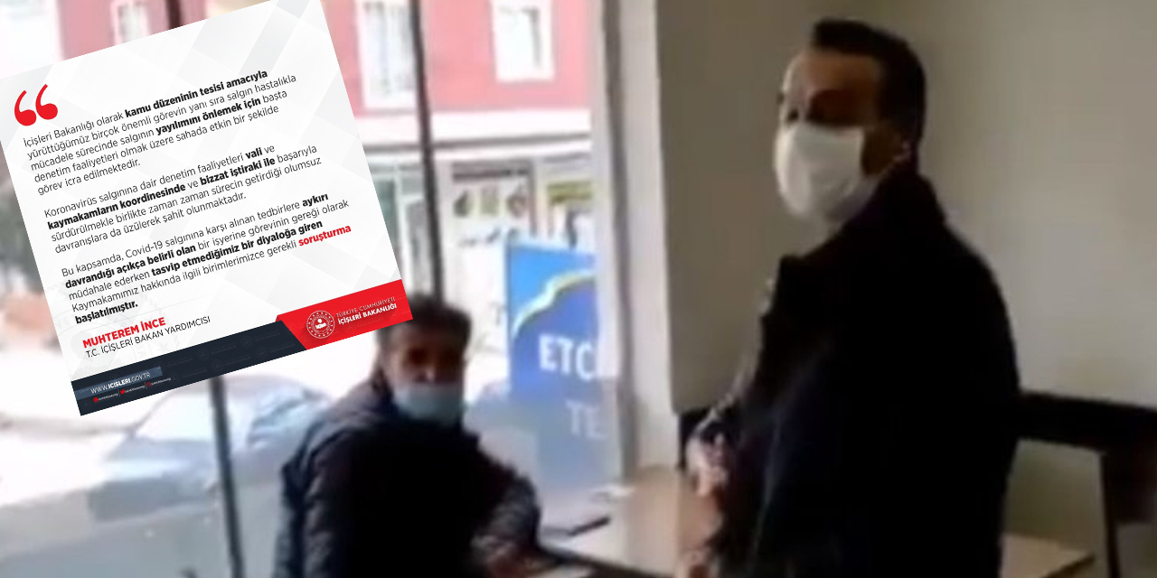 Kovid-19 denetiminde vatandaşa 'indir şu ayaklarını' diyen Kaymakam hakkında soruşturma açıldı