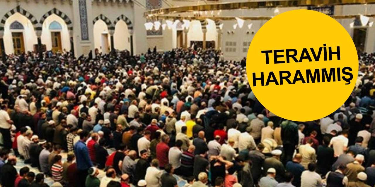 Teravih namazının haram olduğunu 2 günde 2 kişi söyledi!
