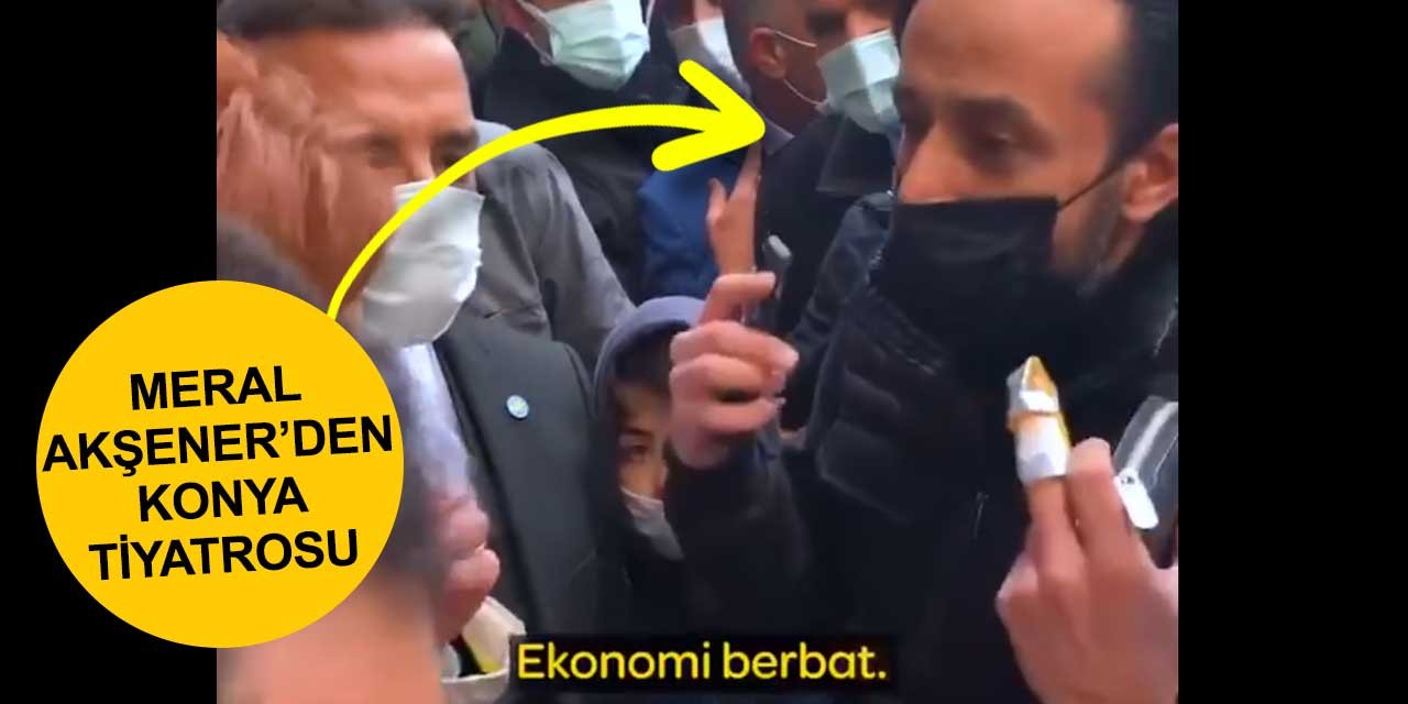 Meral Akşener'e ekonomiden dert yanan Konyalı esnafın mütevazi yaşamı açığa çıktı
