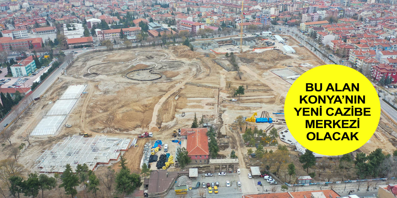 Konya'nın yeni cazibe merkezinde hummalı çalışma