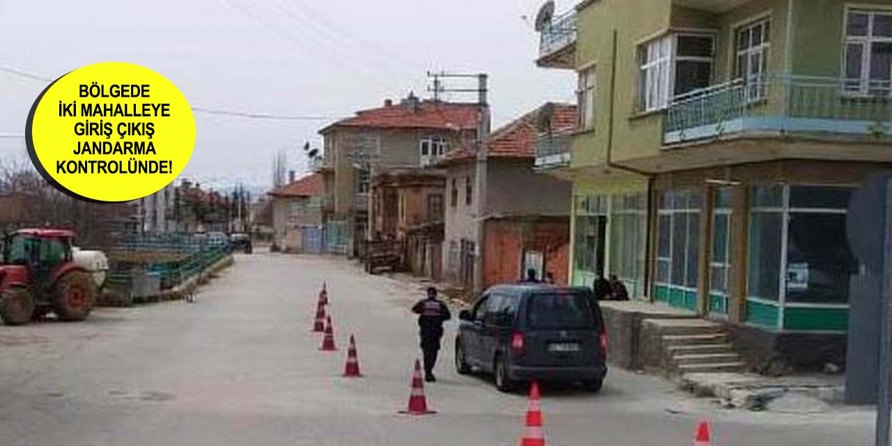 Konya'nın bir mahallesinde daha korona virüs alarmı! Giriş çıkışlar kontrollü sağlanıyor