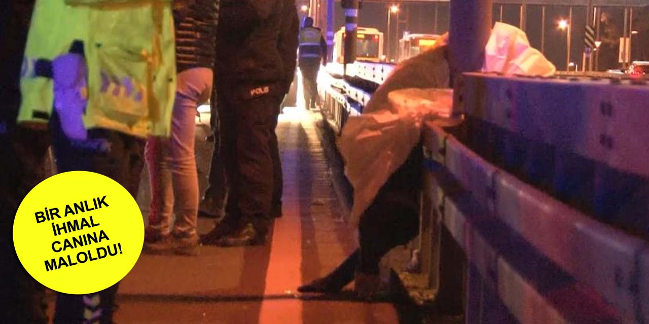 Üst geçide 50 metre vardı! Karşıya geçmek isterken feci şekilde can verdi