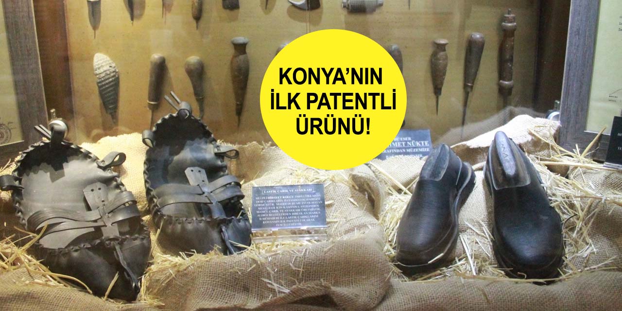 Bir krizi fırsata çevirme hikayesi! Konya'nın ilk patentli ürünü Sille Müzesi'nde