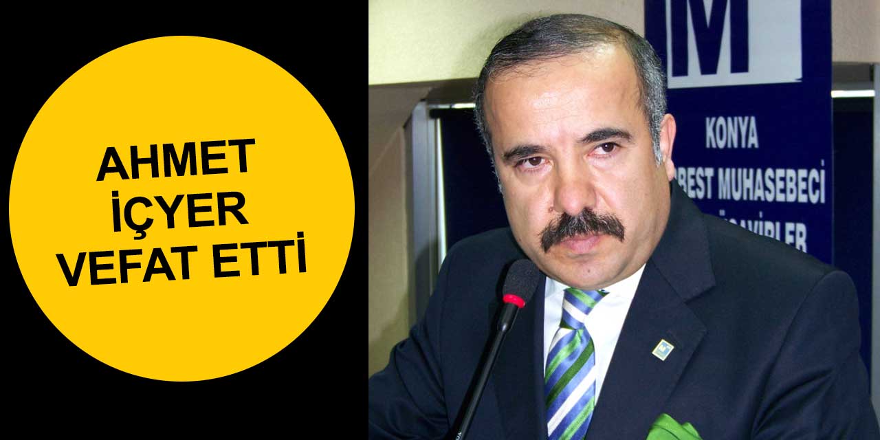 SMMO Başkanlarından Ahmet İçyer vefat etti