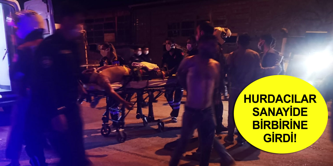 Kısıtlamayı delen hurdacılar satır ve bıçaklarla kavga etti! 2 yaralı 10 gözaltı