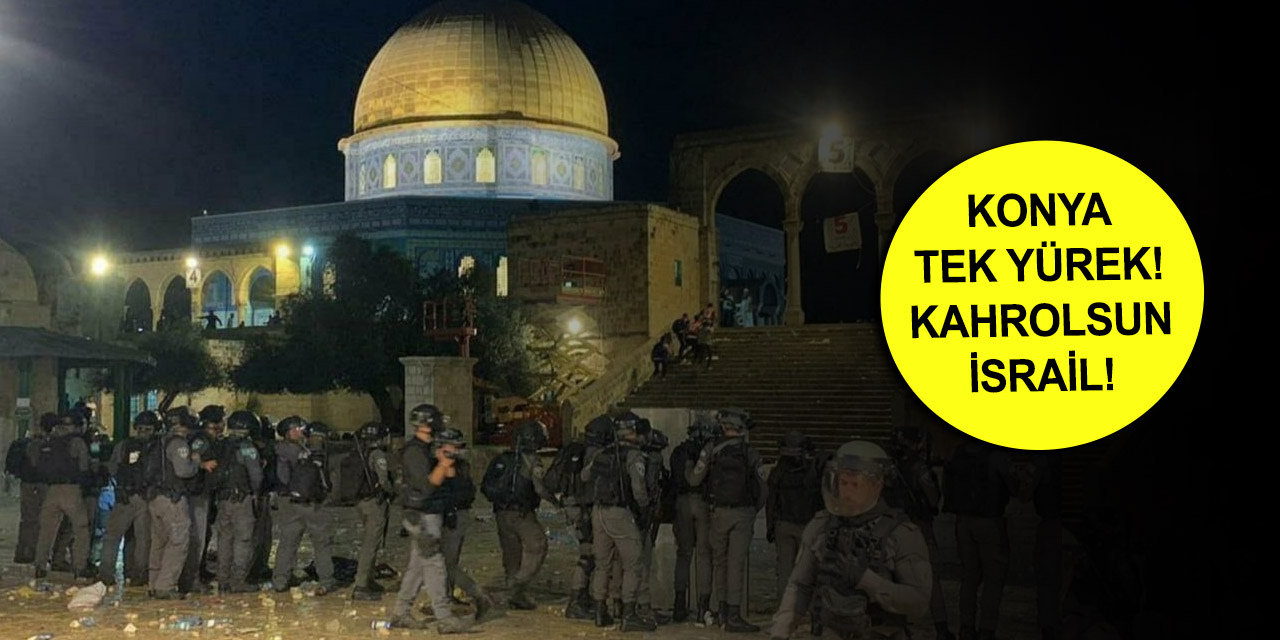 Konya'dan İsrail'e tepki yağdı!
