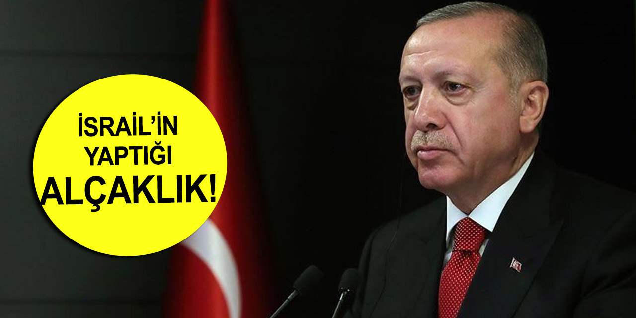 Cumhurbaşkanı Erdoğan’dan İsrail’in alçakça saldırılarına kınama