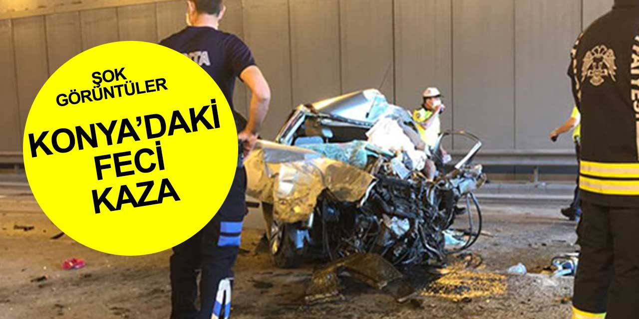 Konya'da yaşanan kazadan şok görüntüler geldi