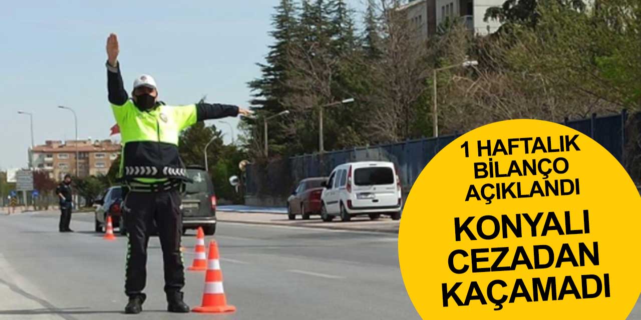 Konyalı durduğu yerde durmadı cezadan kaçamadı