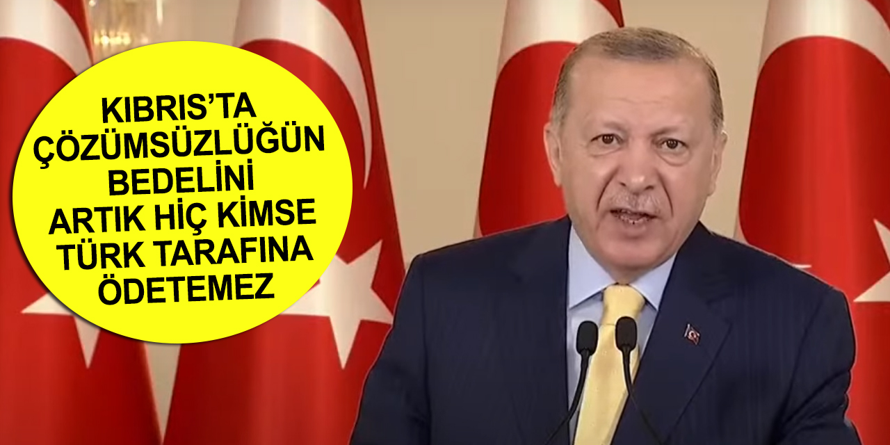 Cumhurbaşkanı Erdoğan'dan flaş Kıbrıs açıklaması! 'Asla müsaade etmeyiz'