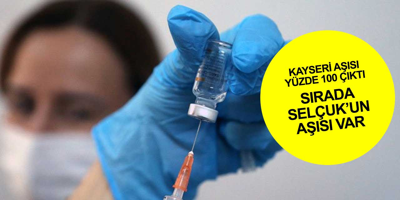 Kayseri aşısı tamam sıra Konya Selçuk Üniversitesi aşısında