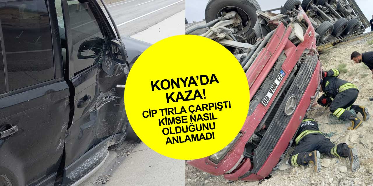 Konya'da yaşanan trafik kazasında tır devrildi cip sağlam kaldı