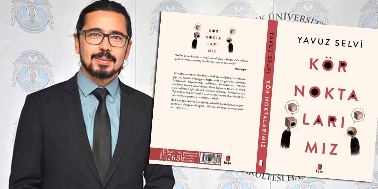 SÜ Tıp Fakültesi Dekanı Prof. Selvi'nin yeni kitabı 'Kör Noktalarımız' okuyucuyla buluştu