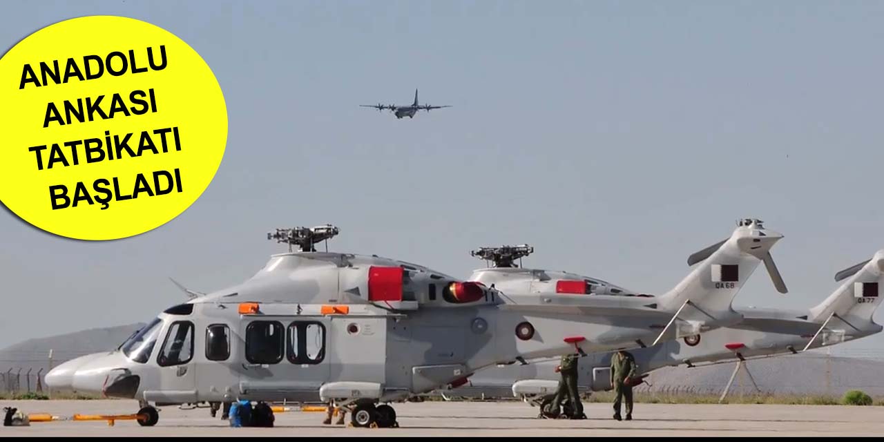 Anadolu Ankası Tatbikatı başladı! 5 ülkenin savaş unsurları Konya semalarında