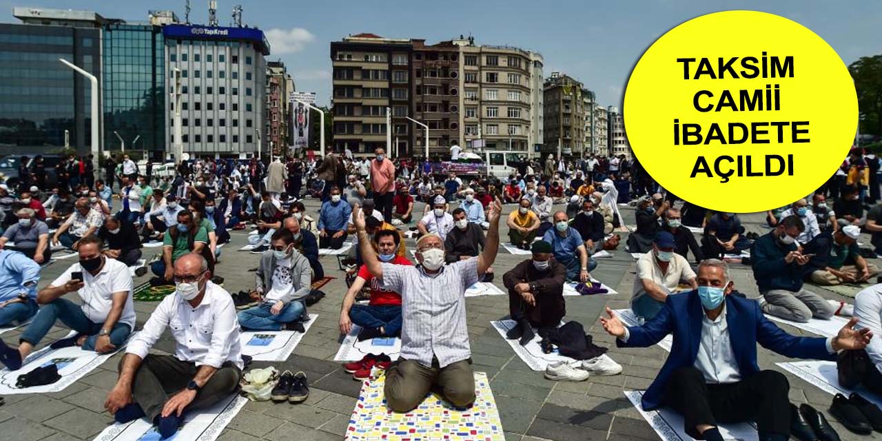 Taksim Camii Cumhurbaşkanı Erdoğan'ın katılımıyla ibadete açıldı