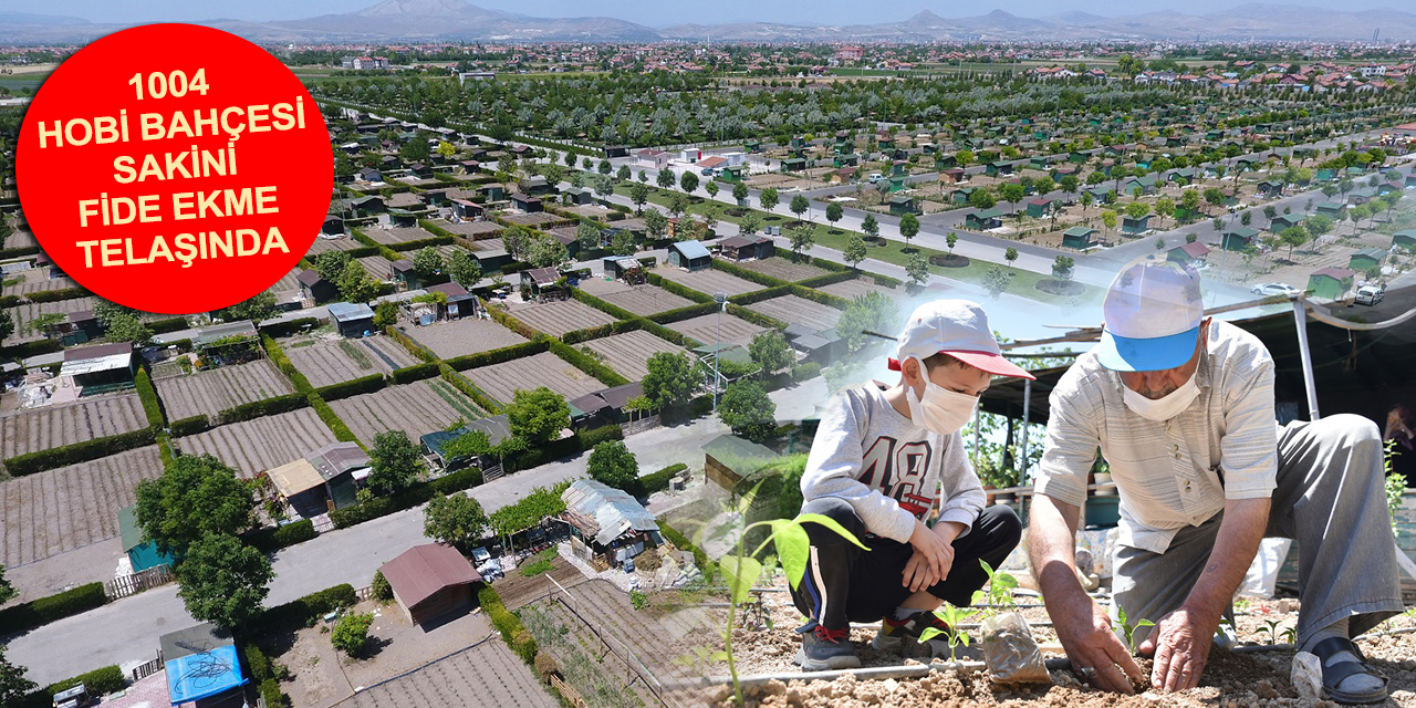 Karatay Hobi Bahçeleri'nde hem keyif hem tatlı bir telaş var