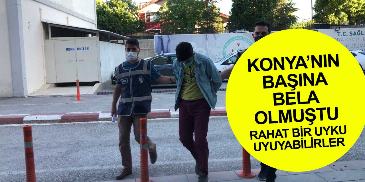 Konya'nın başına bela olmuşlardı! Polis ikisini de yakaladı