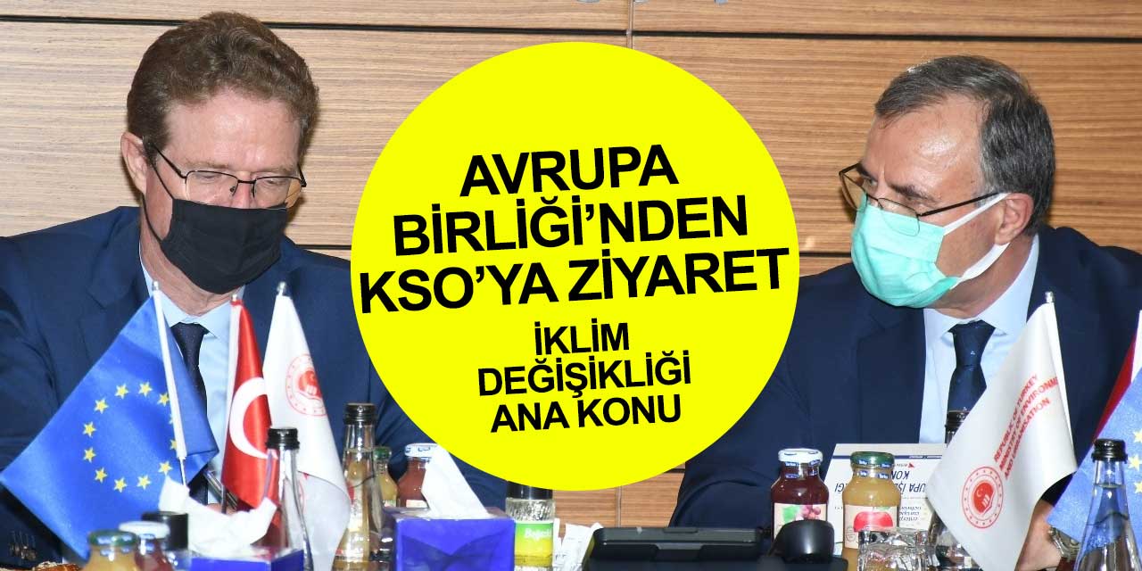 AB Büyükelçisinden Konya Sanayi Odası'na ziyaret