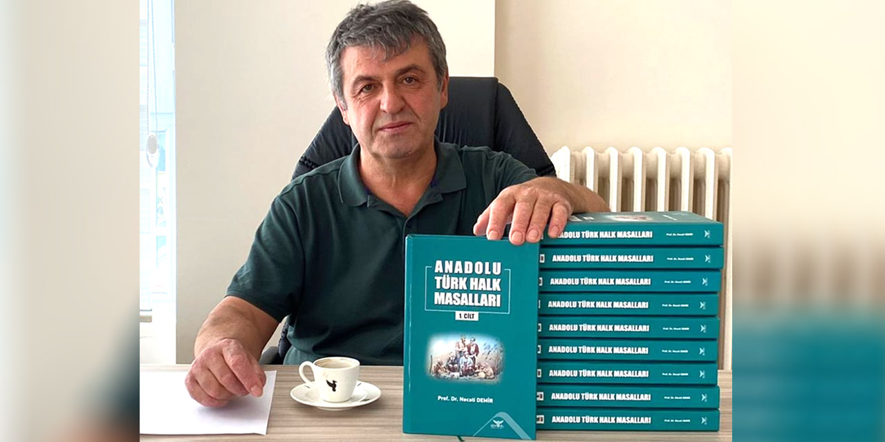 Prof. Necati Demir’den 10 ciltlik Anadolu Türk Halk Masalları