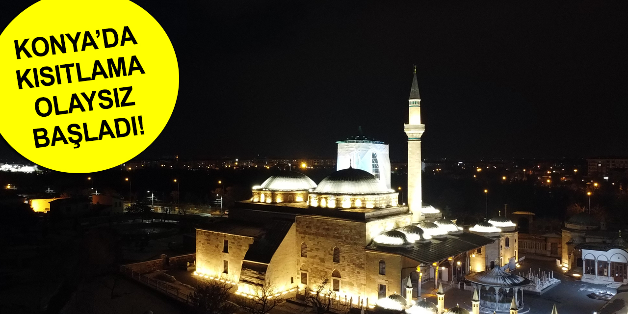 Konya'da 31 saatlik sokağa çıkma kısıtlaması başladı