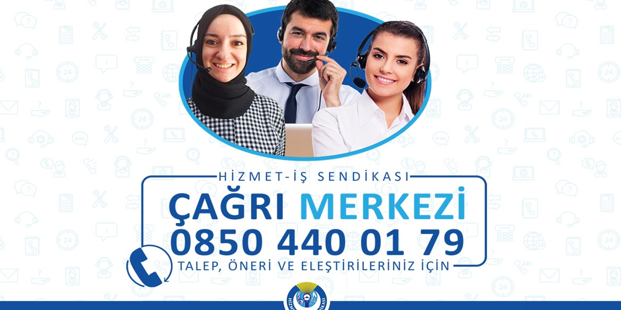 Hak-İş Hizmet-İş Sendikası Çağrı Merkezi hizmete girdi