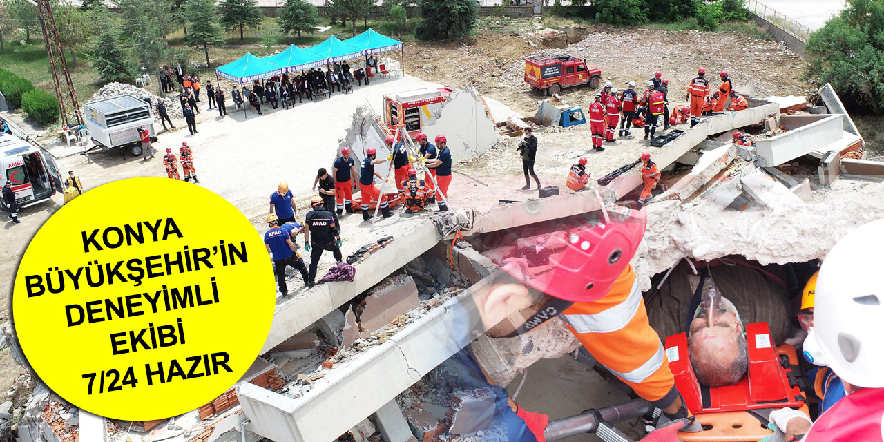 Konya'da tüm ekipler depreme hazır! Nefes kesen tatbikatta saniyelerle yarıştılar