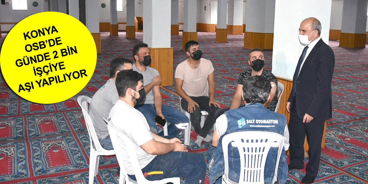Konya'da aşı konusunda kararsız olan işçiyi İl Sağlık Müdürü Koç ikna etti