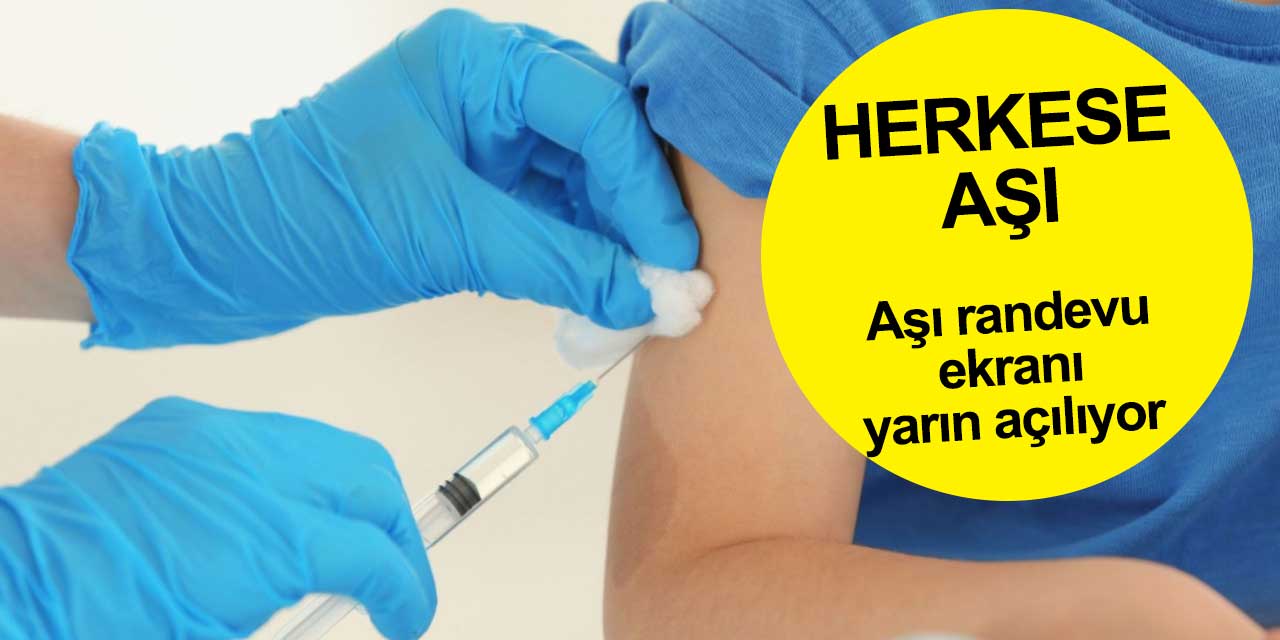 18 yaş üstüne aşı randevu ekranı yarın açılıyor