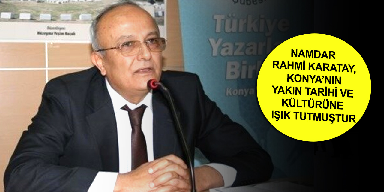 Doç. Dr. Arıkan TYB Konya'da Namdar Rahmi Karatay'ı anlattı