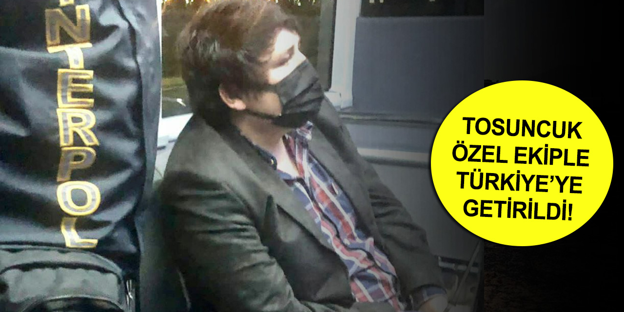 Kırmızı bültenle aranan ’Tosuncuk’ Mehmet Aydın Türkiye’de