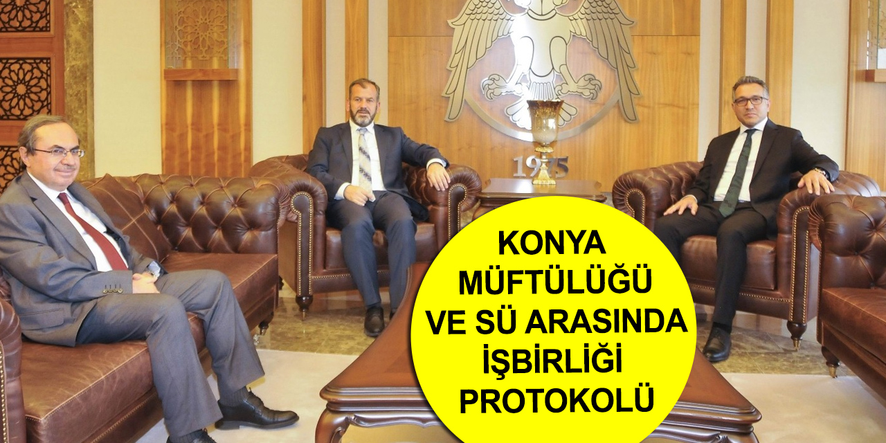 Selçuk Üniversitesi ile Konya Müftülüğü arasında bilgi ve tecrübe paylaşımı protokolü