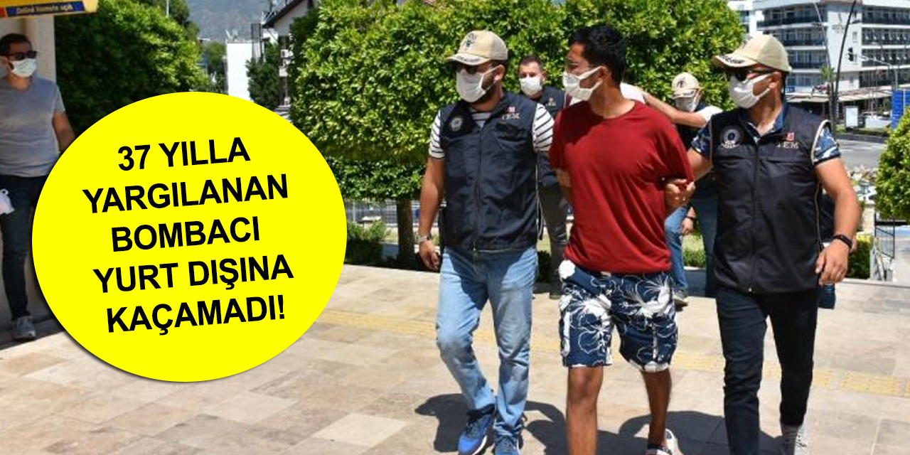 Konya dahil 3 ilde bombalı eyleme karışan terörist Marmaris'te yakalandı