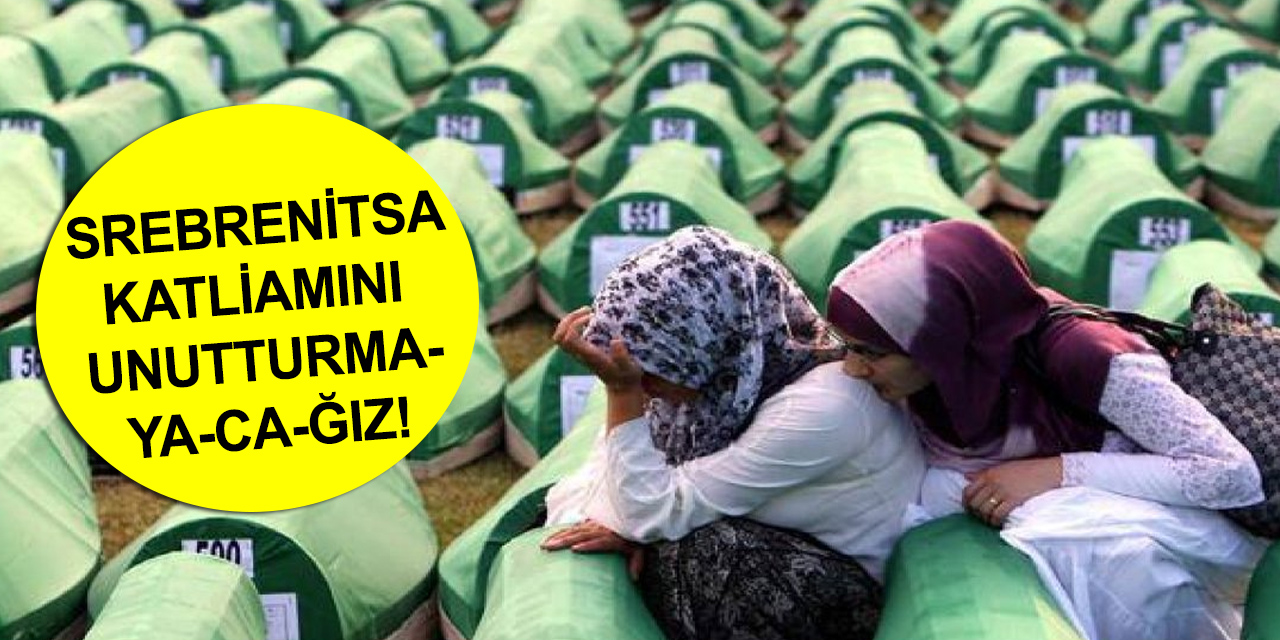 AKSED Başkanı Günay: Tarih Srebrenitsa'da katliama göz yumanları da affetmeyecek