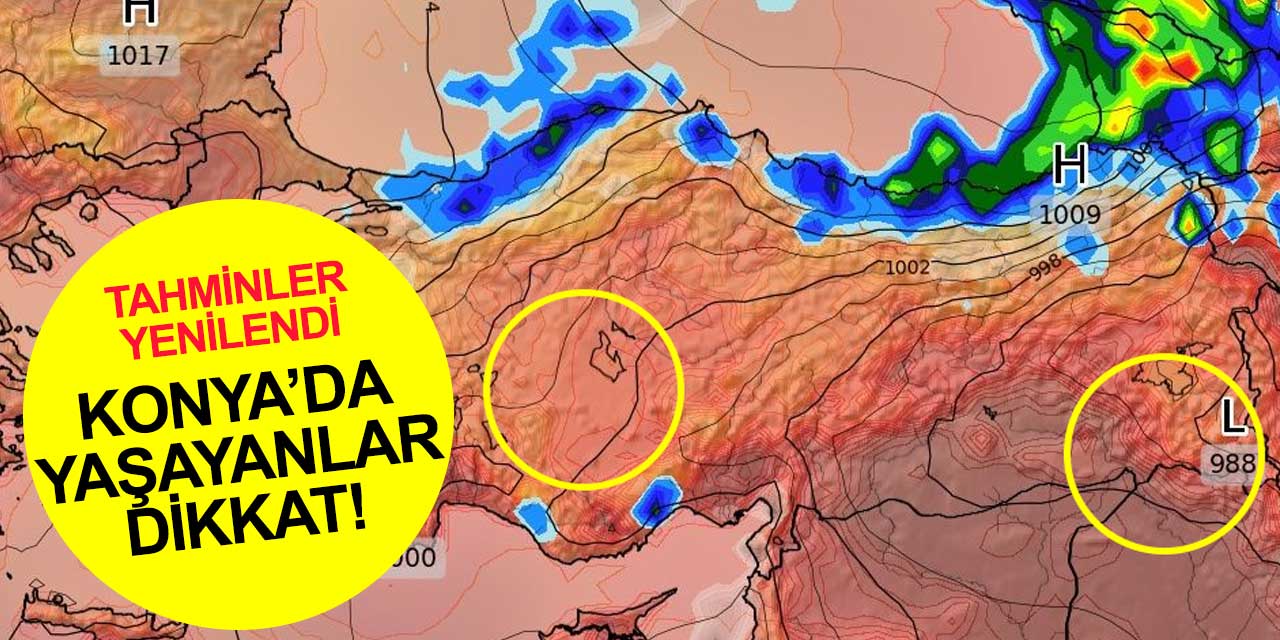 Konya’da yarın ve haftasonuna kadar dikkatli olun! Meteoroloji şok tahminlerine devam etti