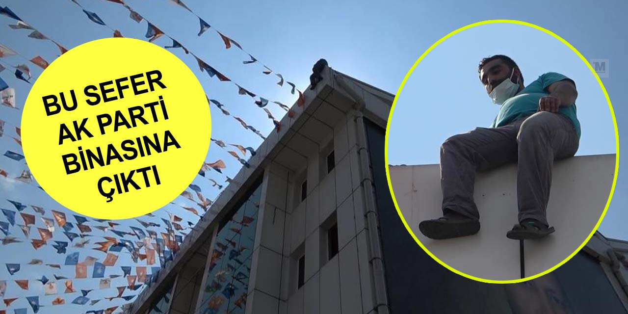Farklı farklı illerde çatıya çıkan sabıkalı şahıs 50'nci intihar şovunu yaptı