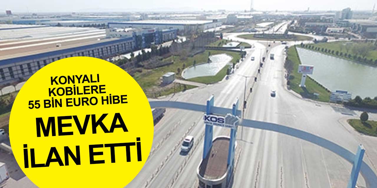 Konya’da 75 firmaya 20 ila 55 bin Euro hibe verilecek