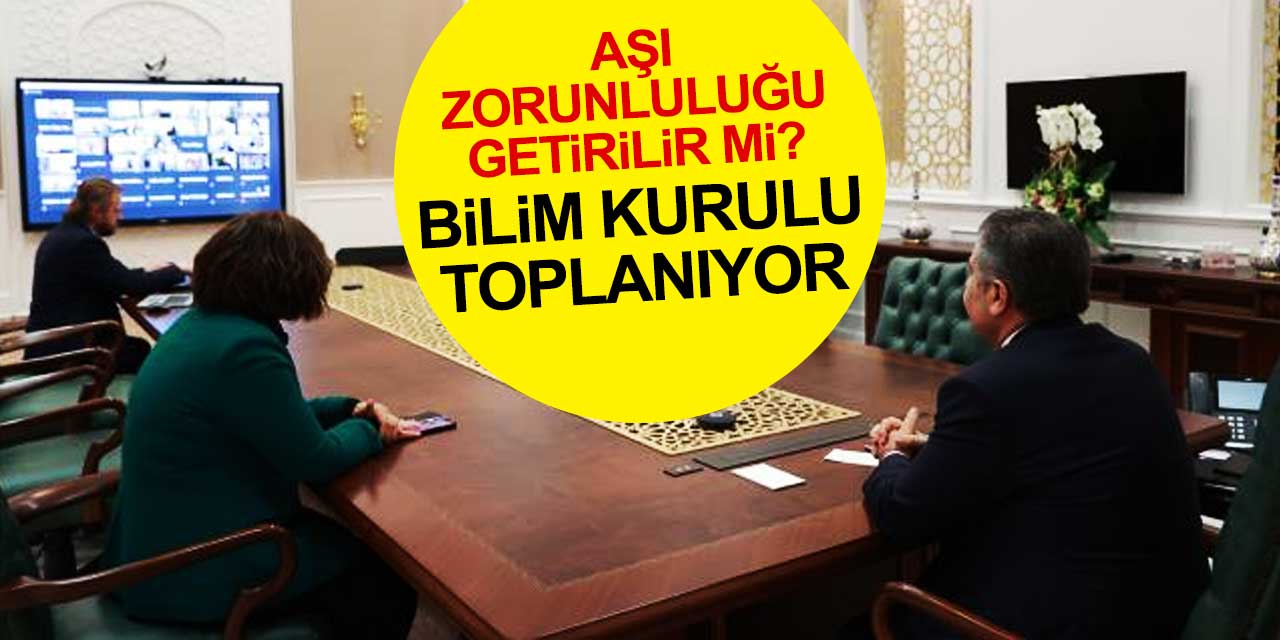 Aşı zorunluluğu getirilir mi? Koronavirüs Bilim Kurulu toplanıyor