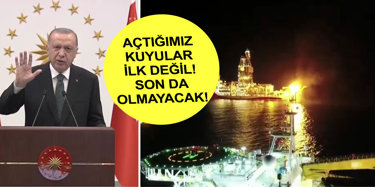 Cumhurbaşkanı Erdoğan: 2018 yılından bu yana 14 adet derin deniz kuyusu açıldı