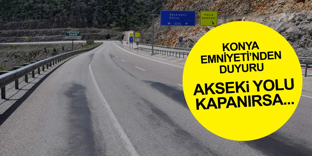 Konya Emniyet Müdürlüğünden son dakika duyurusu
