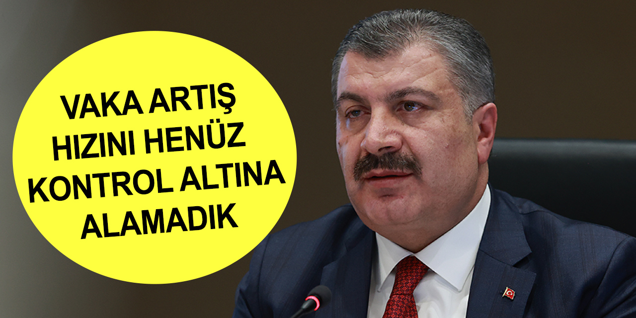 Sağlık Bakanı Koca salgında son durumu açıkladı!