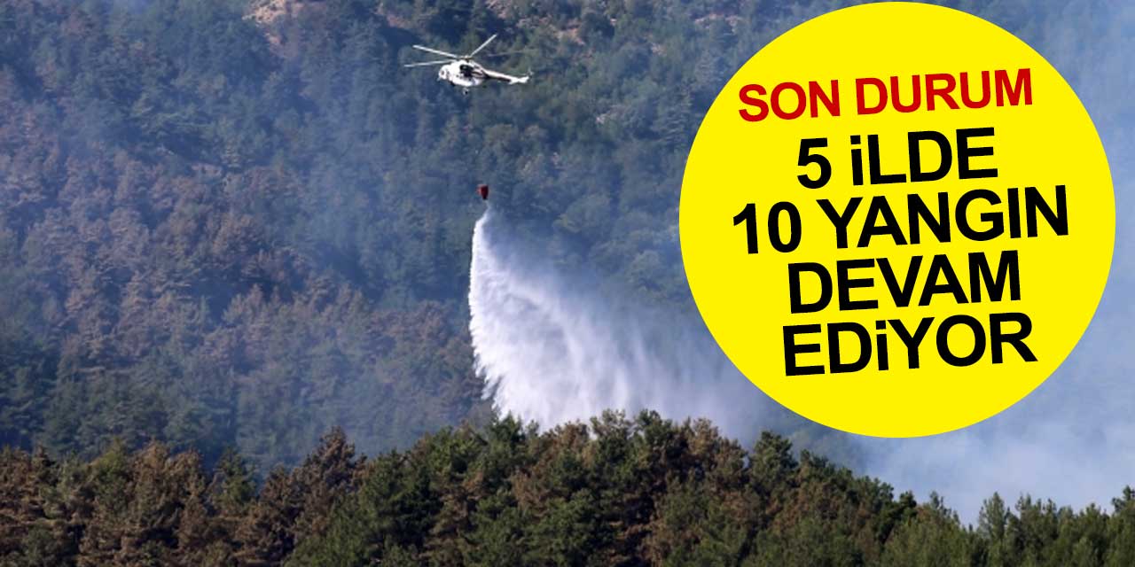 Bakan Pakdemirli'den son durum açıklaması! 5 ilde 10 yangına müdahale sürüyor