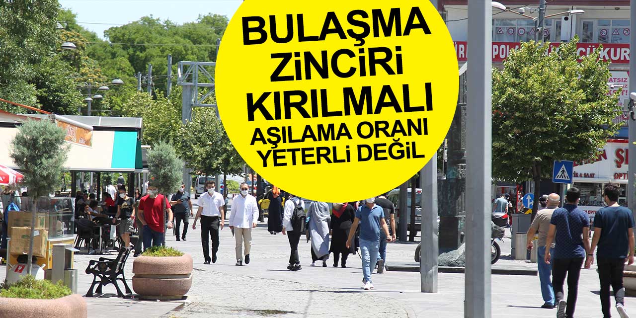 Bilim Kurulu Üyesi: Aşılama oranı yeterli değil, bulaşma zinciri kırılmalı