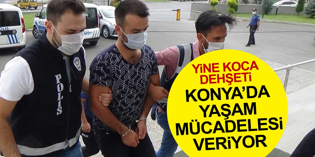 Ayrı yaşadığı eşi tarafından bıçaklanan kadın Konya'da yaşam mücadelesi veriyor