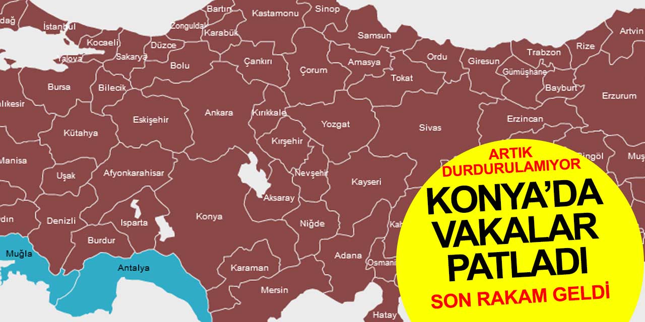 Konya'da vaka sayılarında patlama! Konya'da kaç vaka var?