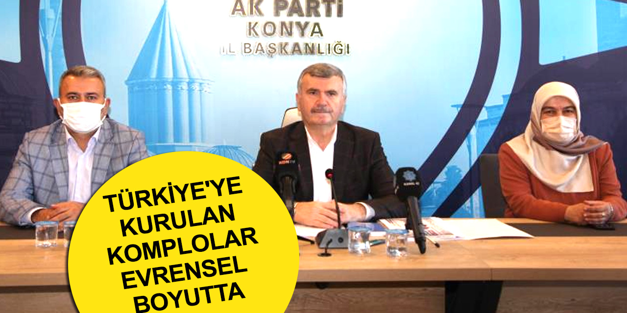 Konya Milletvekili Akyürek: Bölgemiz kıymetli ve stratejik! Zayıf olanın ayakta kalma şansı yok